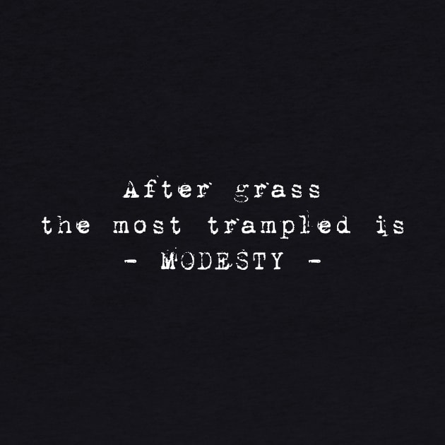 After grass, the most trampled is modesty by psychoshadow